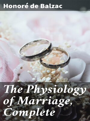 cover image of The Physiology of Marriage, Complete